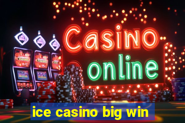 ice casino big win